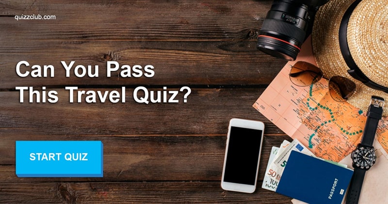 Geography Quiz Test: Can You Pass This Travel Quiz?