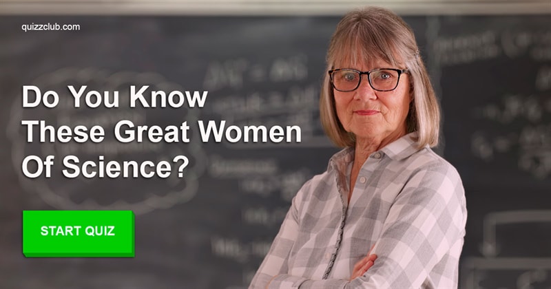 Science Quiz Test: Do you know these great women of science?