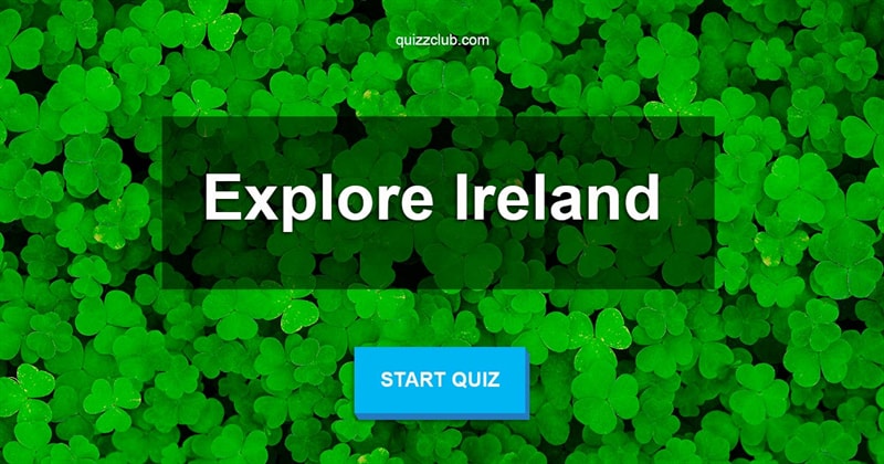 Geography Quiz Test: How Much Do You Know About Ireland?