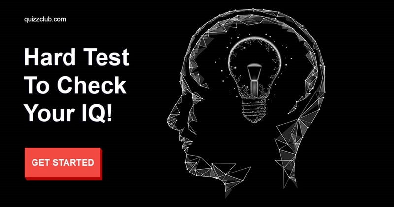 IQ Quiz Test: If You Pass This Insanely Hard Test You Have The Highest Possible IQ Score