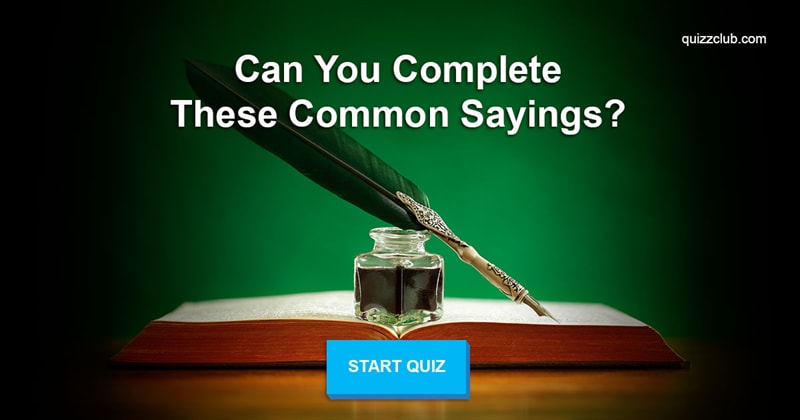 language Quiz Test: Only 25% Of People Can Accurately Complete These Common Sayings