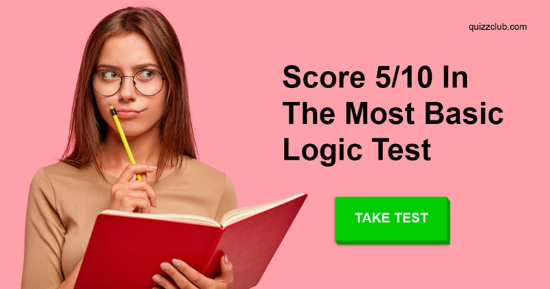 IQ Quiz Test: Can You Score 5/10 In The Most Basic Logic Test?