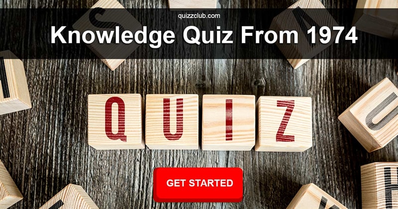 knowledge Quiz Test: No One Can Score At Least 15/30 In This Knowledge Quiz From 1974