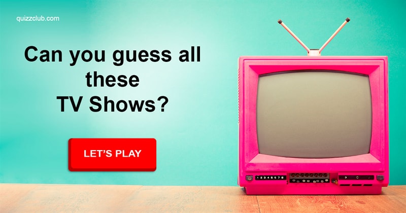 Movies & TV Quiz Test: Can You Guess The TV Show From Its Opening Scene?