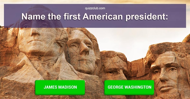 History Quiz Test: Do You Remember The Nation's First Presidents?