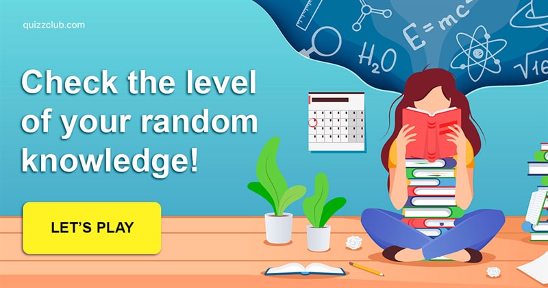 knowledge Quiz Test: This Quiz Won't Be Hard If You Have A Lot Of Random Knowledge