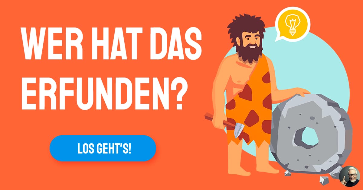 Von wem kommen diese Erfindungen? WissensQuiz Von wem kommen diese Erfindungen? WissensQuiz