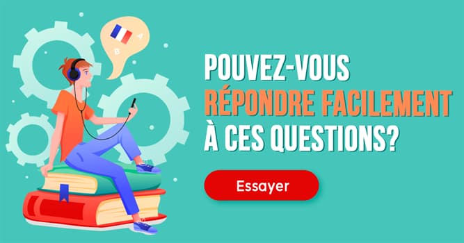 Société Test quiz: 10 phrases pour tester votre niveau de français