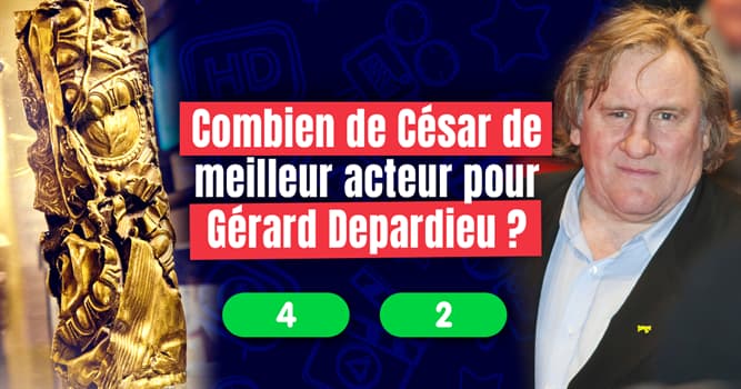 Culture Test quiz: Que connaissez-vous de Gérard Depardieu ?