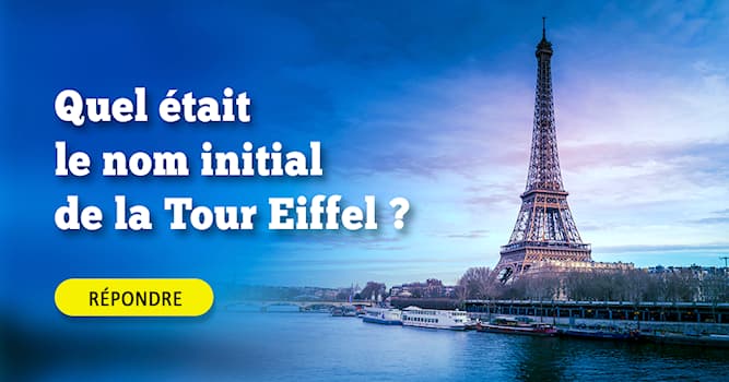 Géographie Test quiz: Connaissez-vous bien l'histoire de la Tour Eiffel ?
