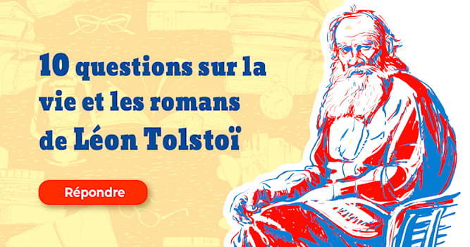 Culture Test quiz: Connaissez-vous Léon Tolstoï ?