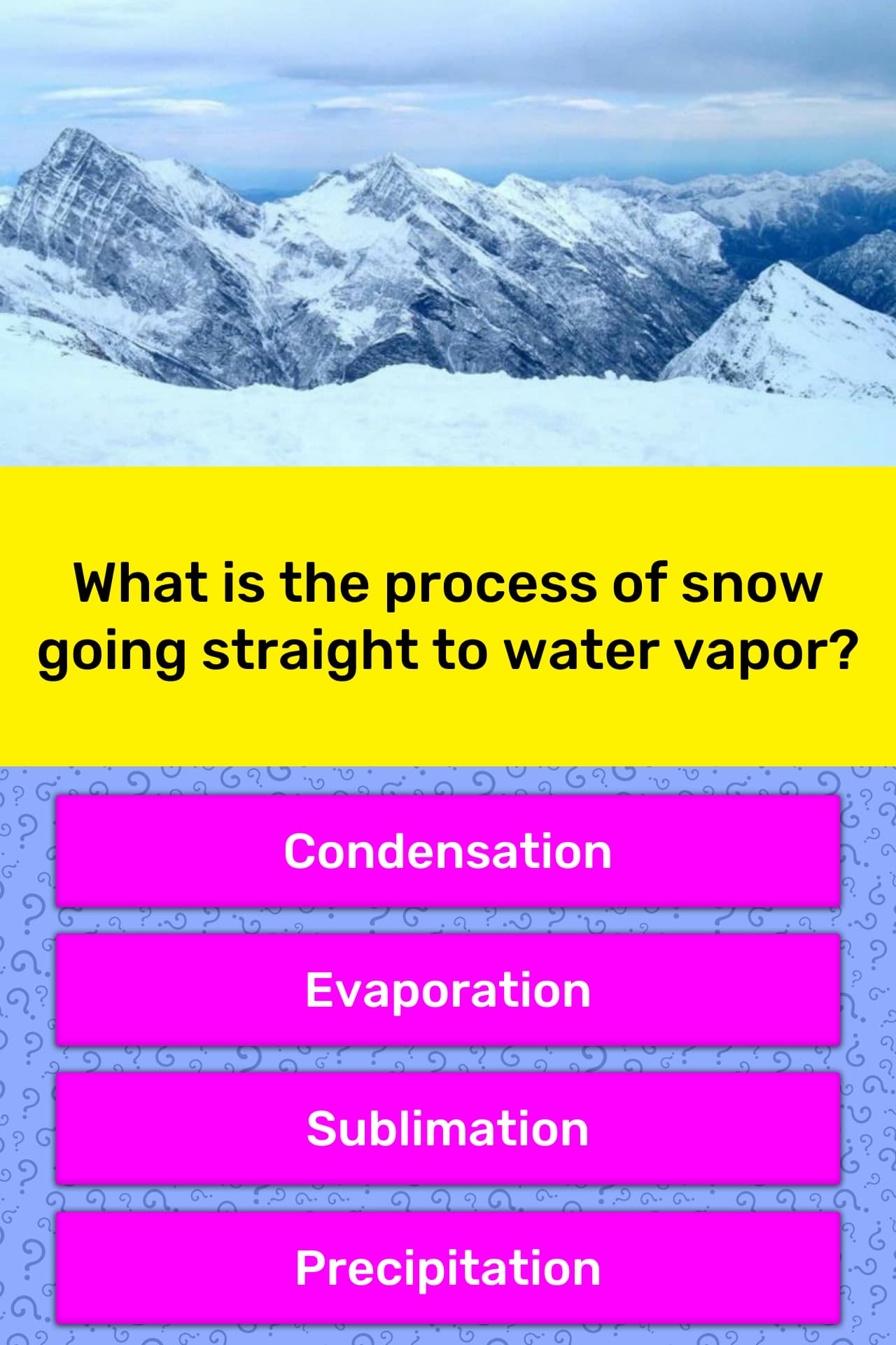 What Is The Process Of Snow Going Trivia Questions Quizzclub