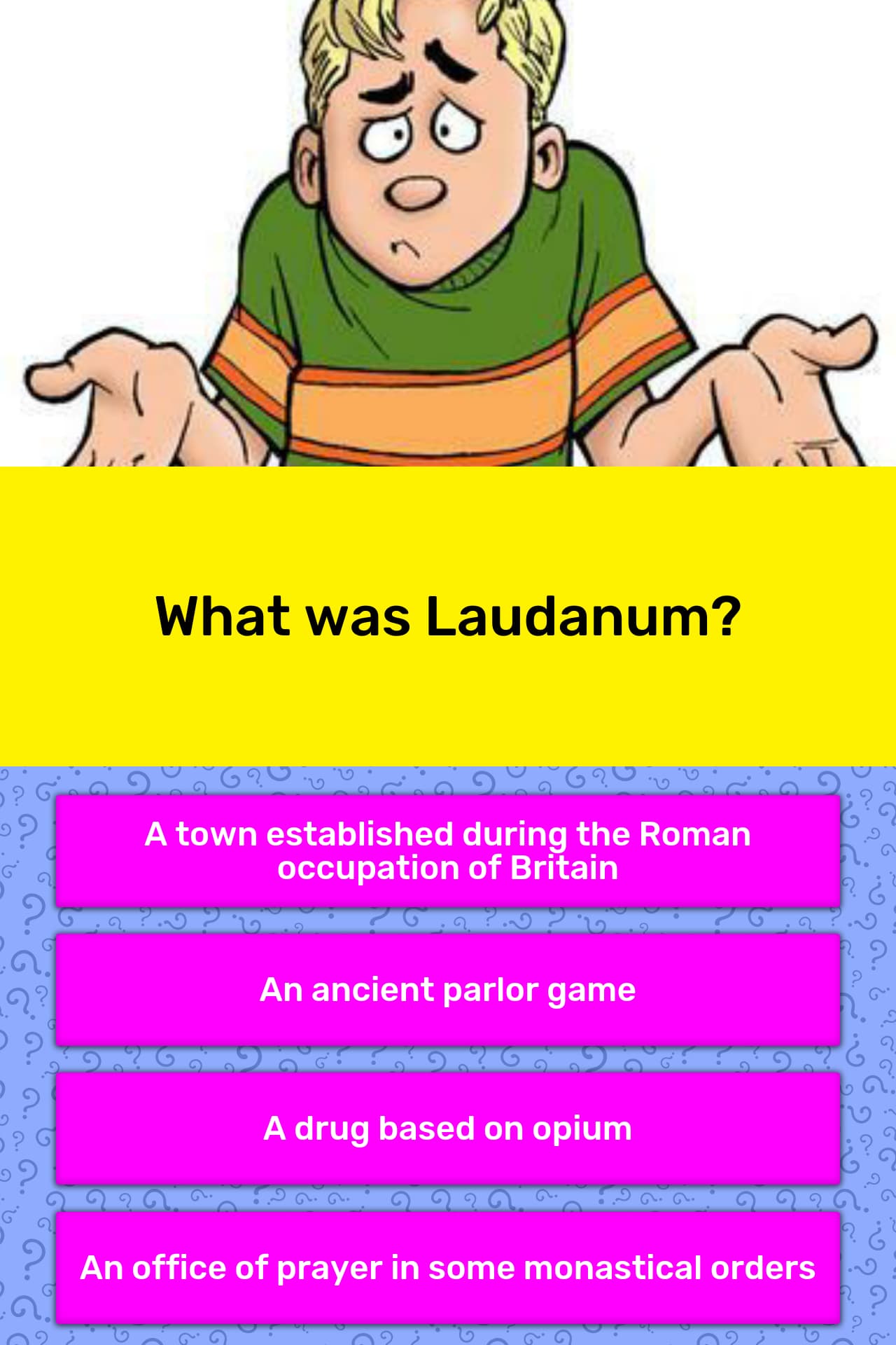 What Was Laudanum Trivia Answers QuizzClub