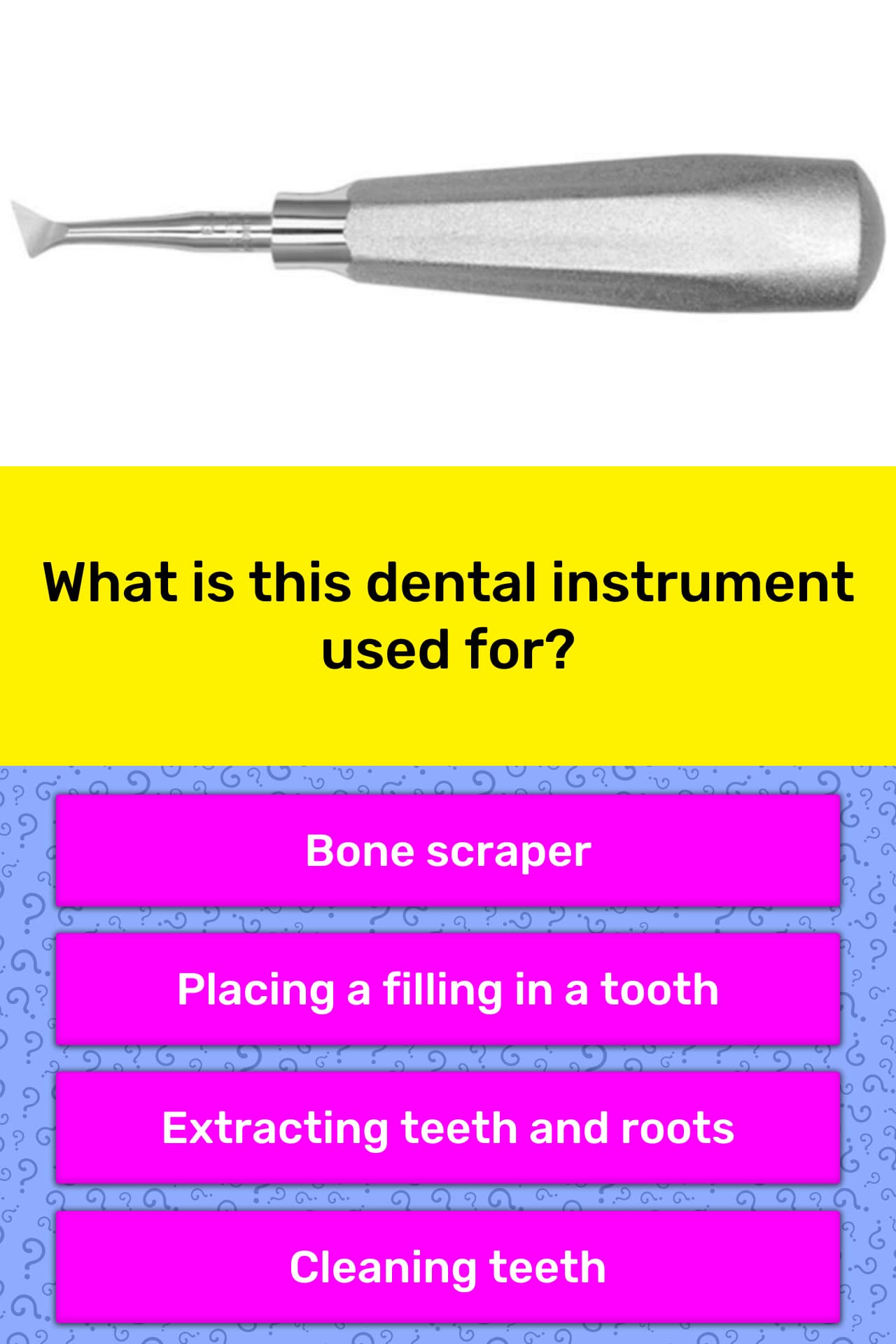 What is this dental instrument used for? Trivia Answers