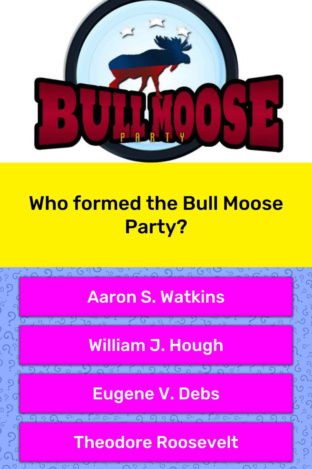 Who Formed The Bull Moose Party Trivia Answers Quizzclub - roblox bull moose party