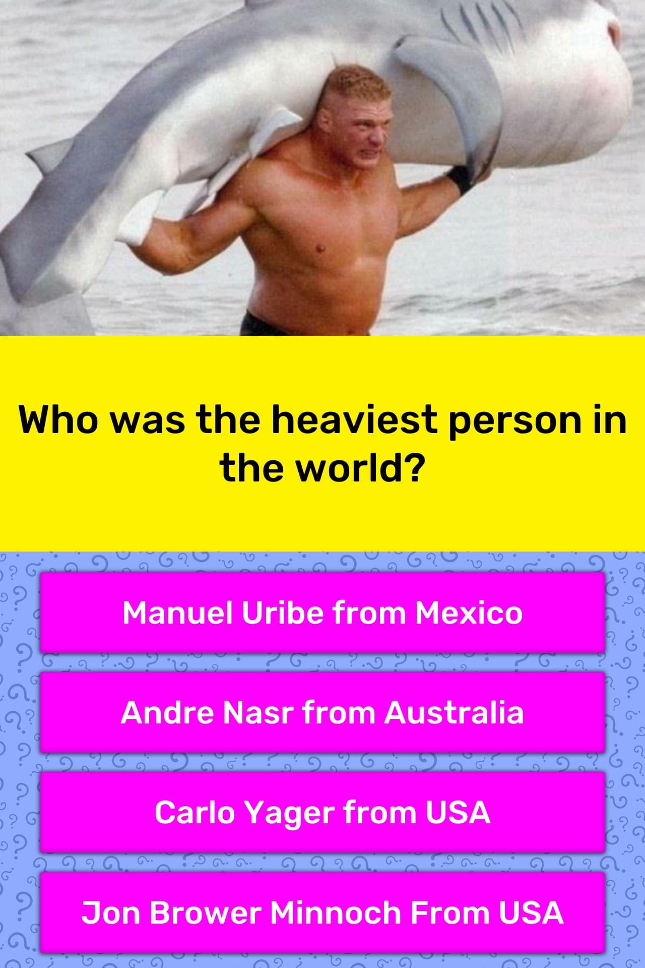 who-was-the-heaviest-person-in-the-trivia-questions-quizzclub