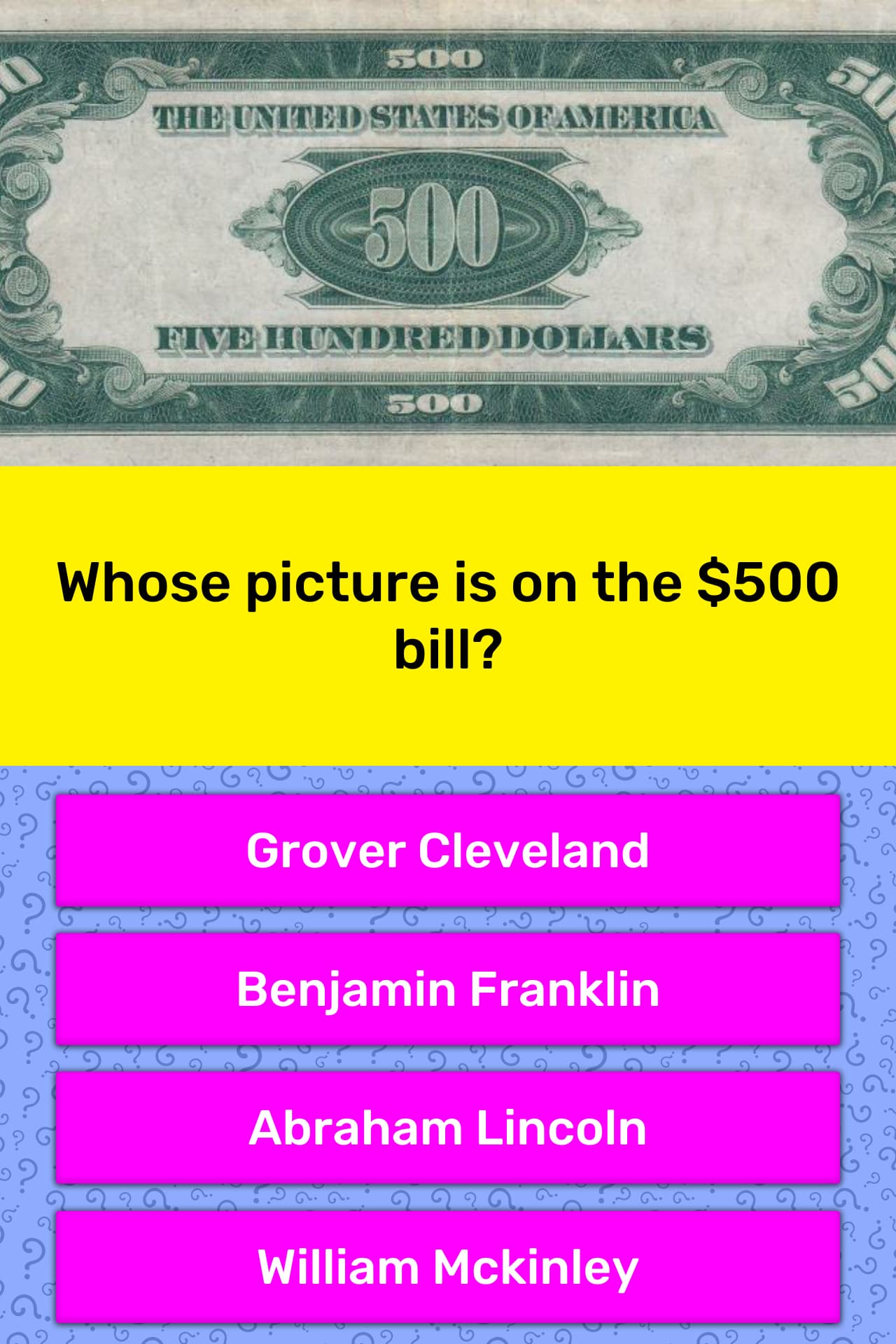 Whose picture is on the $500 bill? | Trivia Answers | QuizzClub