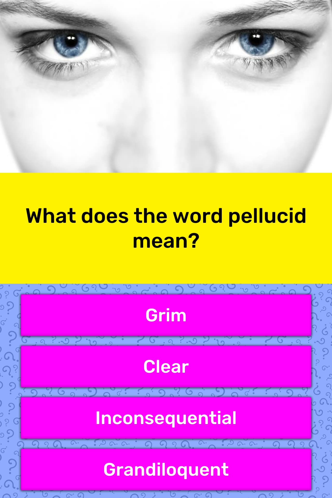 What does the word pellucid mean? Trivia Answers