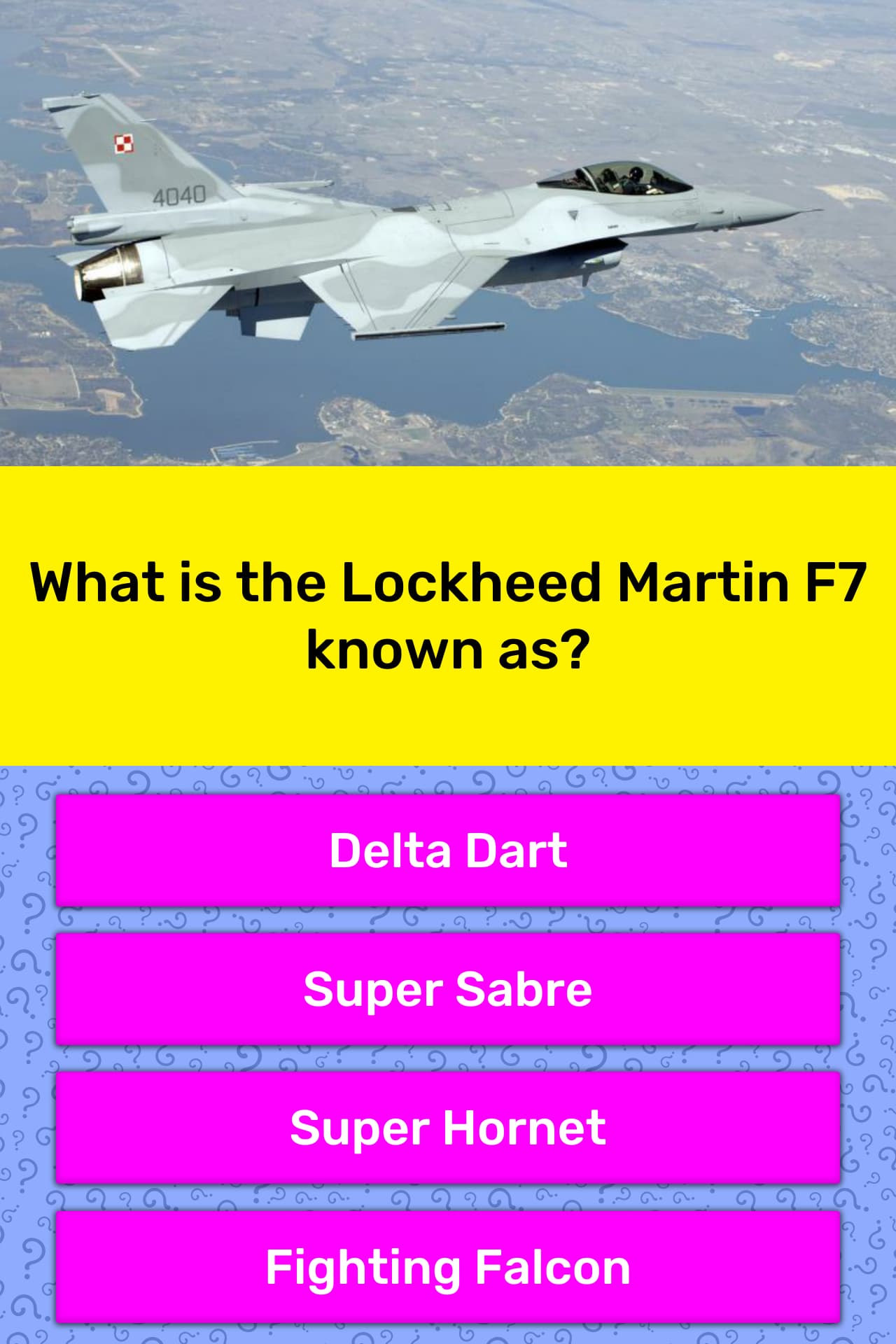 What is the Lockheed Martin F7 known as? Trivia Questions