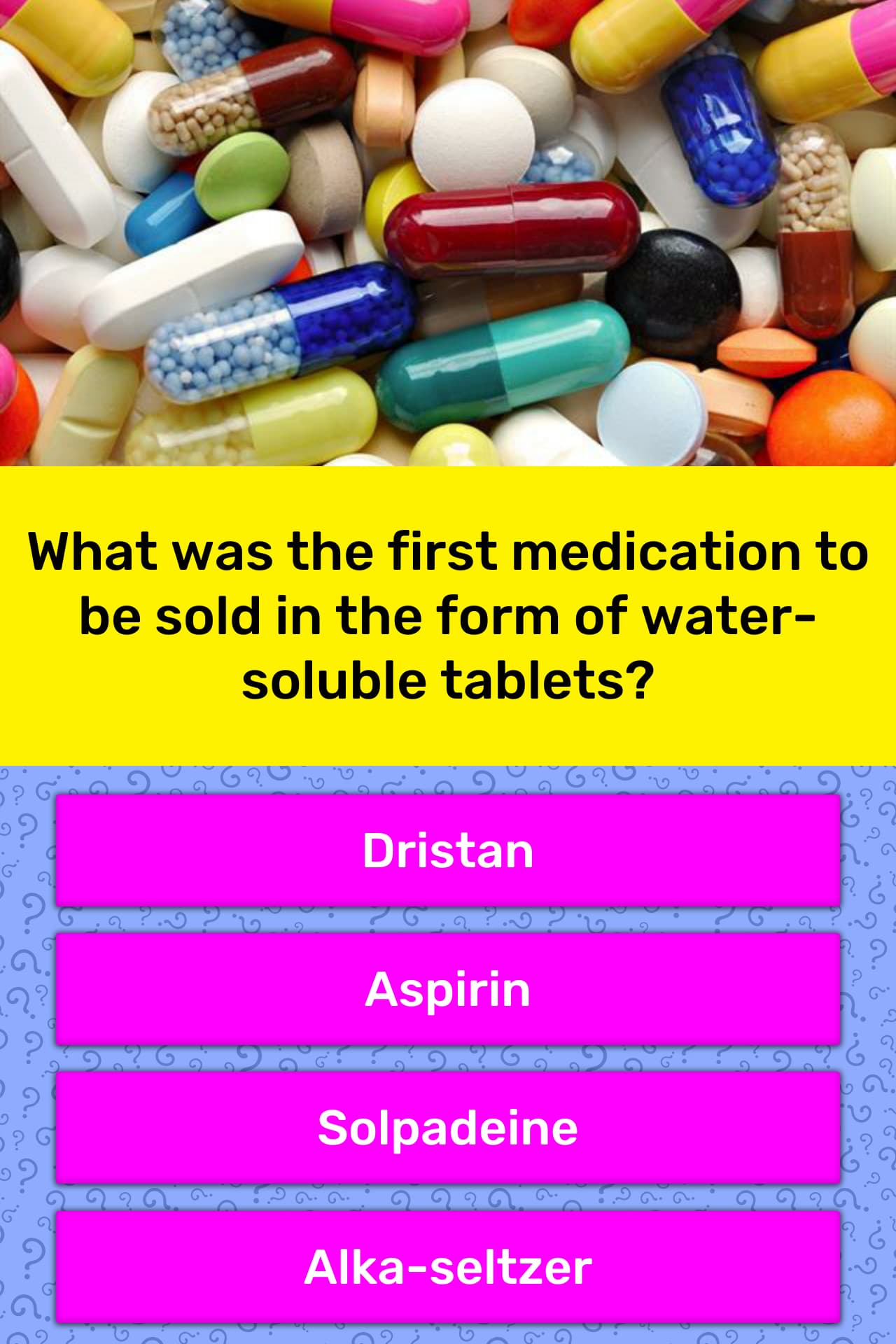 What was the first medication to be... Trivia Answers
