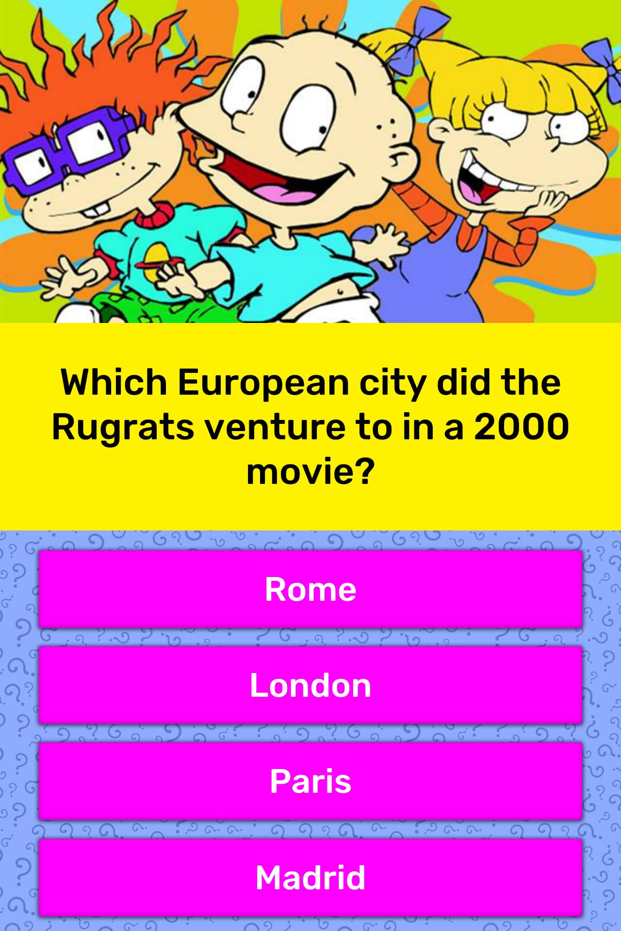 Which European City Did The Rugrats Trivia Answers Quizzclub