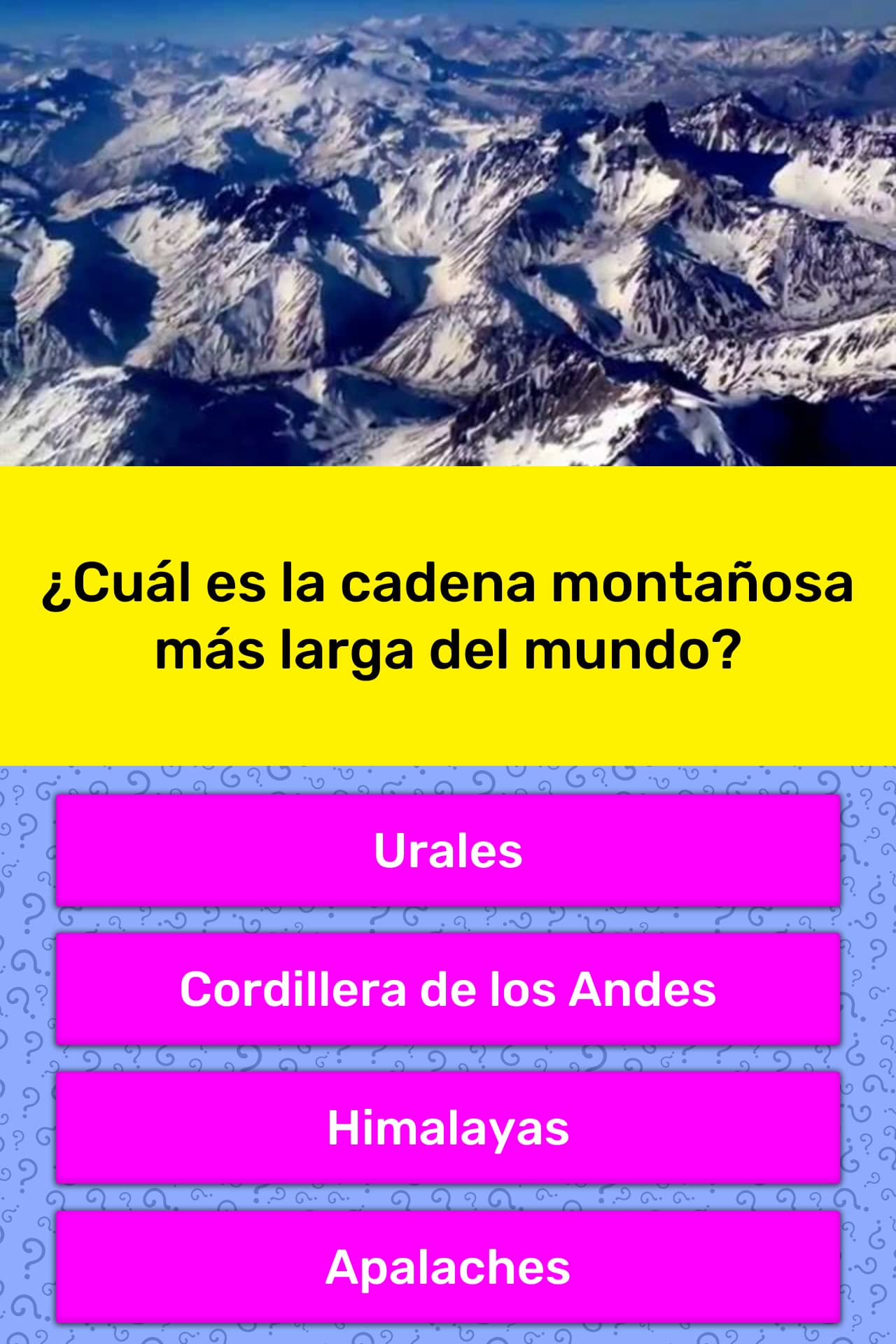 ¿Cuál es la cadena montañosa más... Las Preguntas Trivia