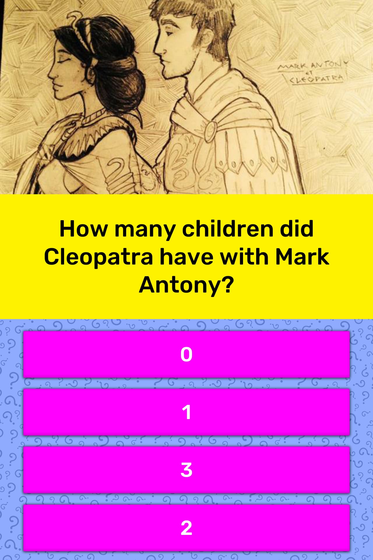 How Many Children Did Cleopatra Have Trivia Answers QuizzClub