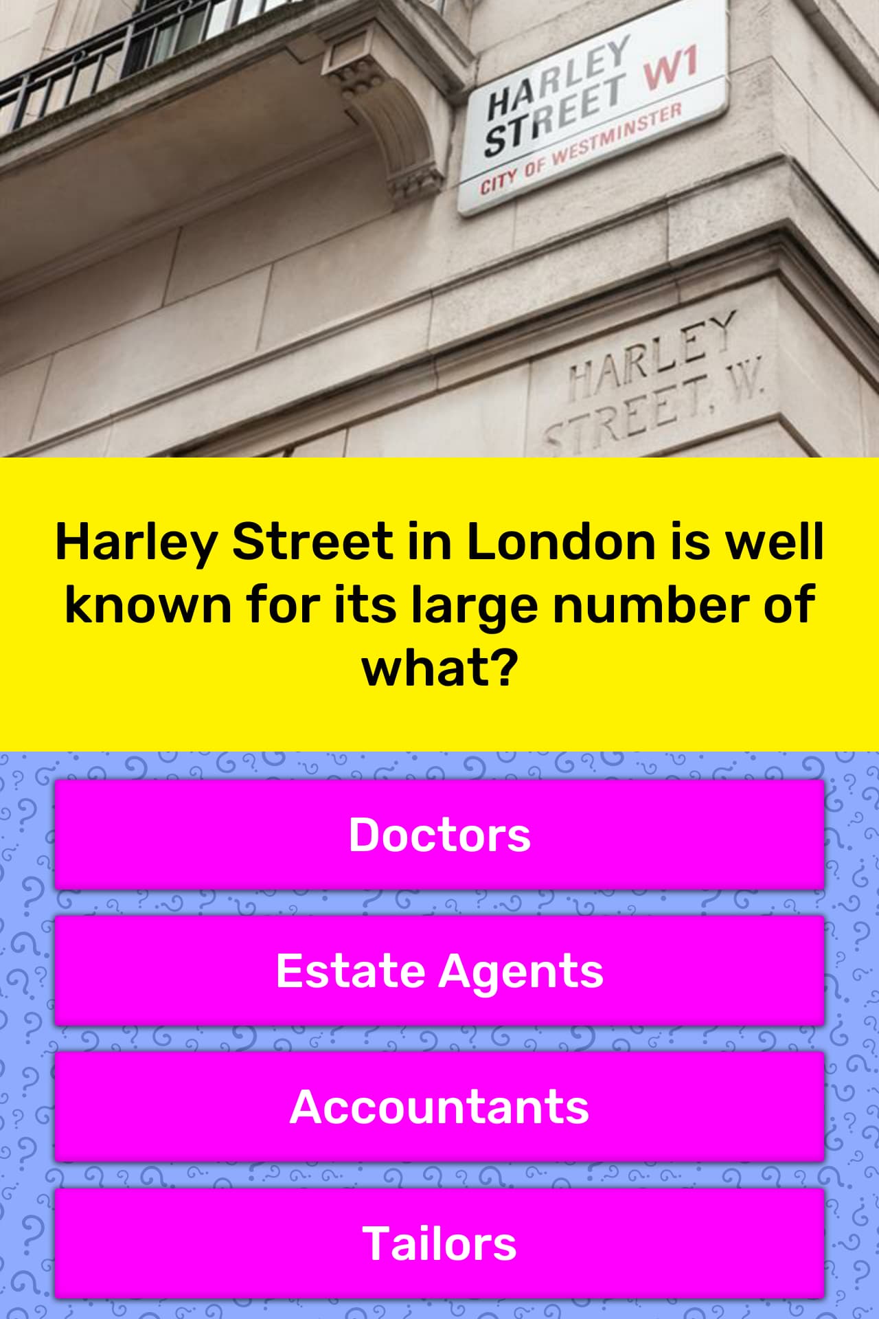 Harley Street in London is well... Trivia Questions