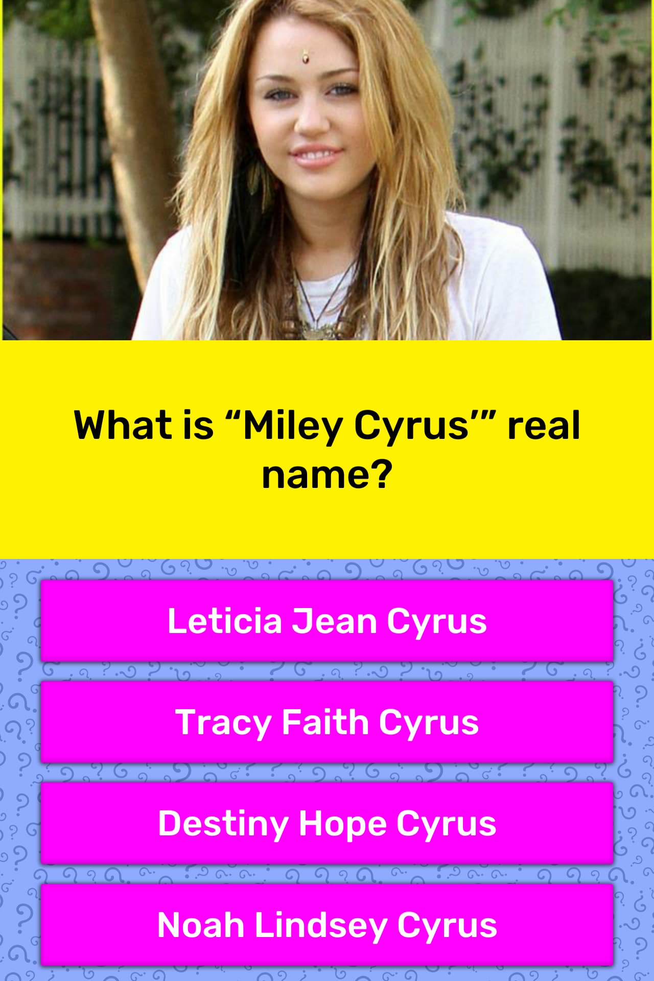 What is “Miley Cyrus’” real name? Trivia Questions