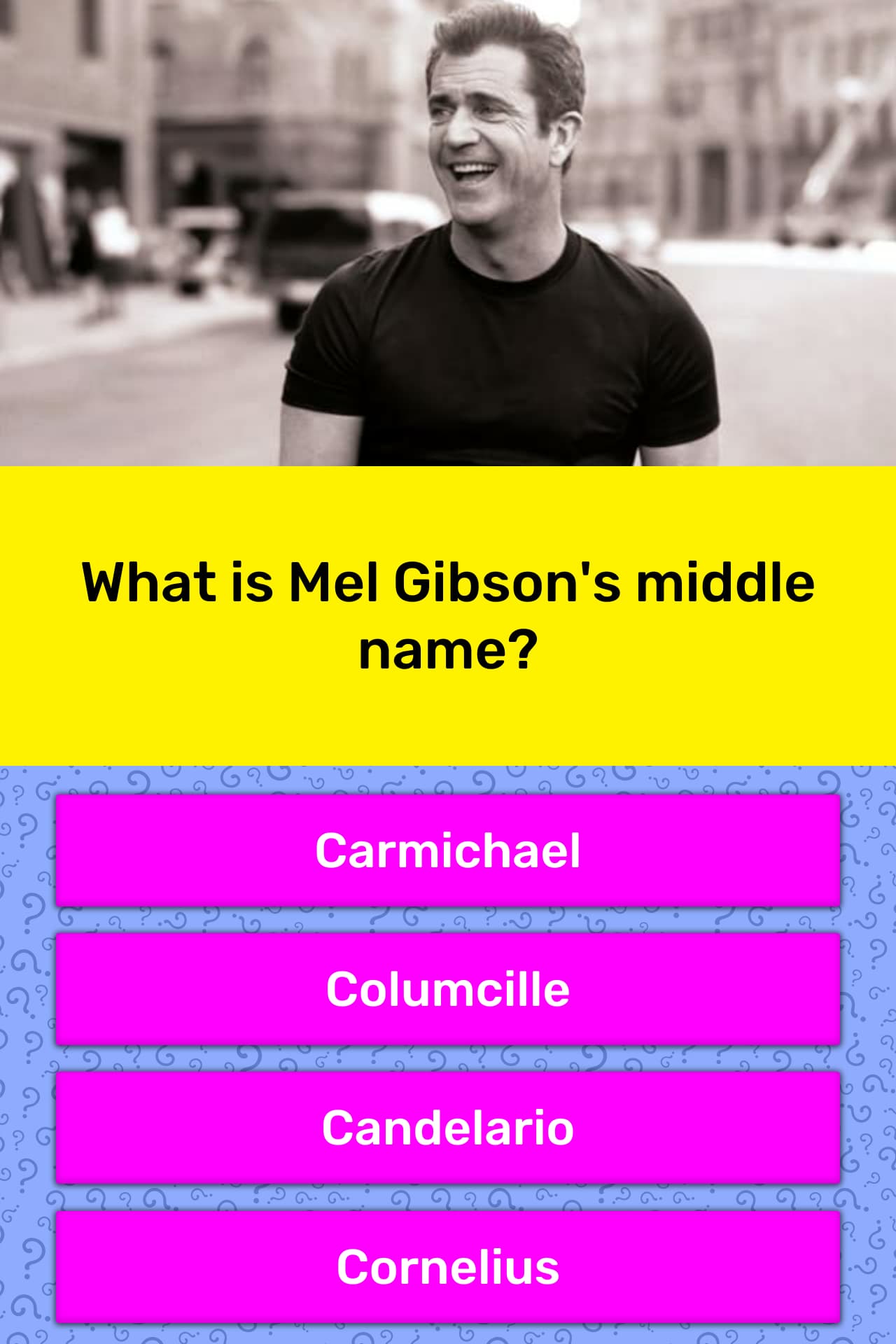 What is Mel Gibson's middle name? Trivia Answers