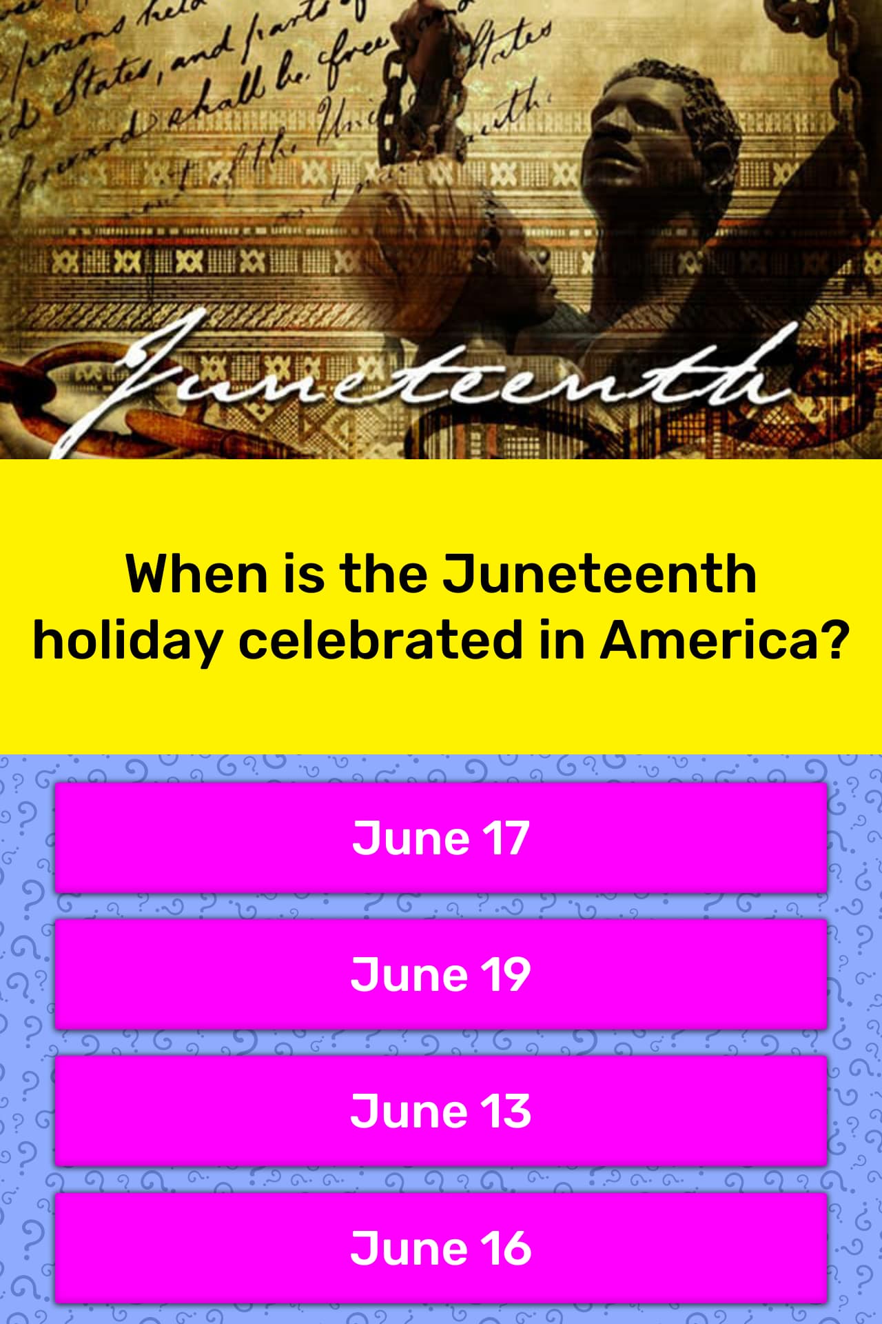 When Is The Juneteenth Holiday Trivia Answers Quizzclub