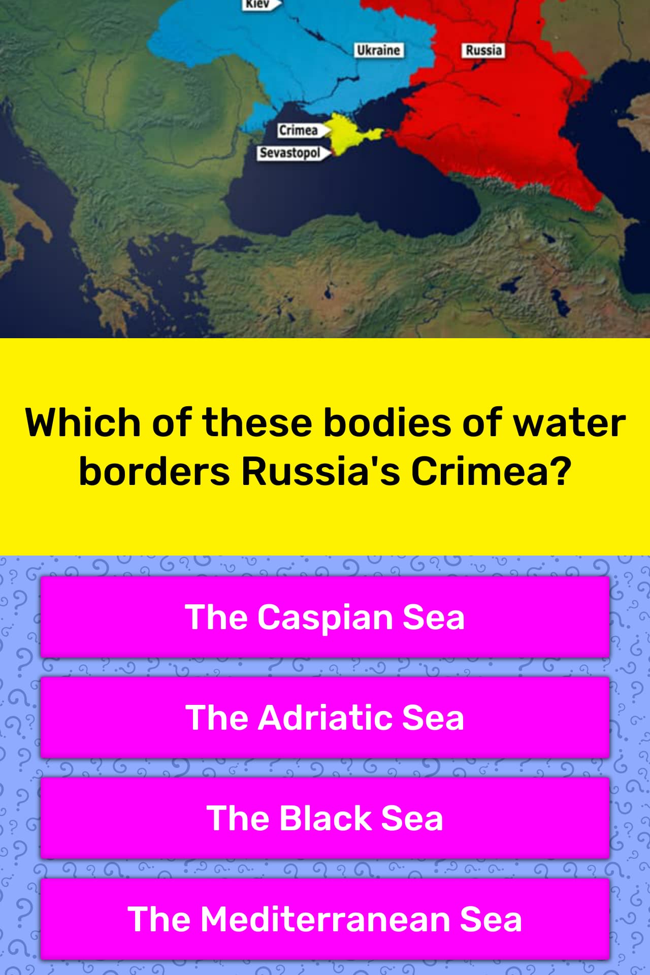 Which of these bodies of water... Trivia Questions