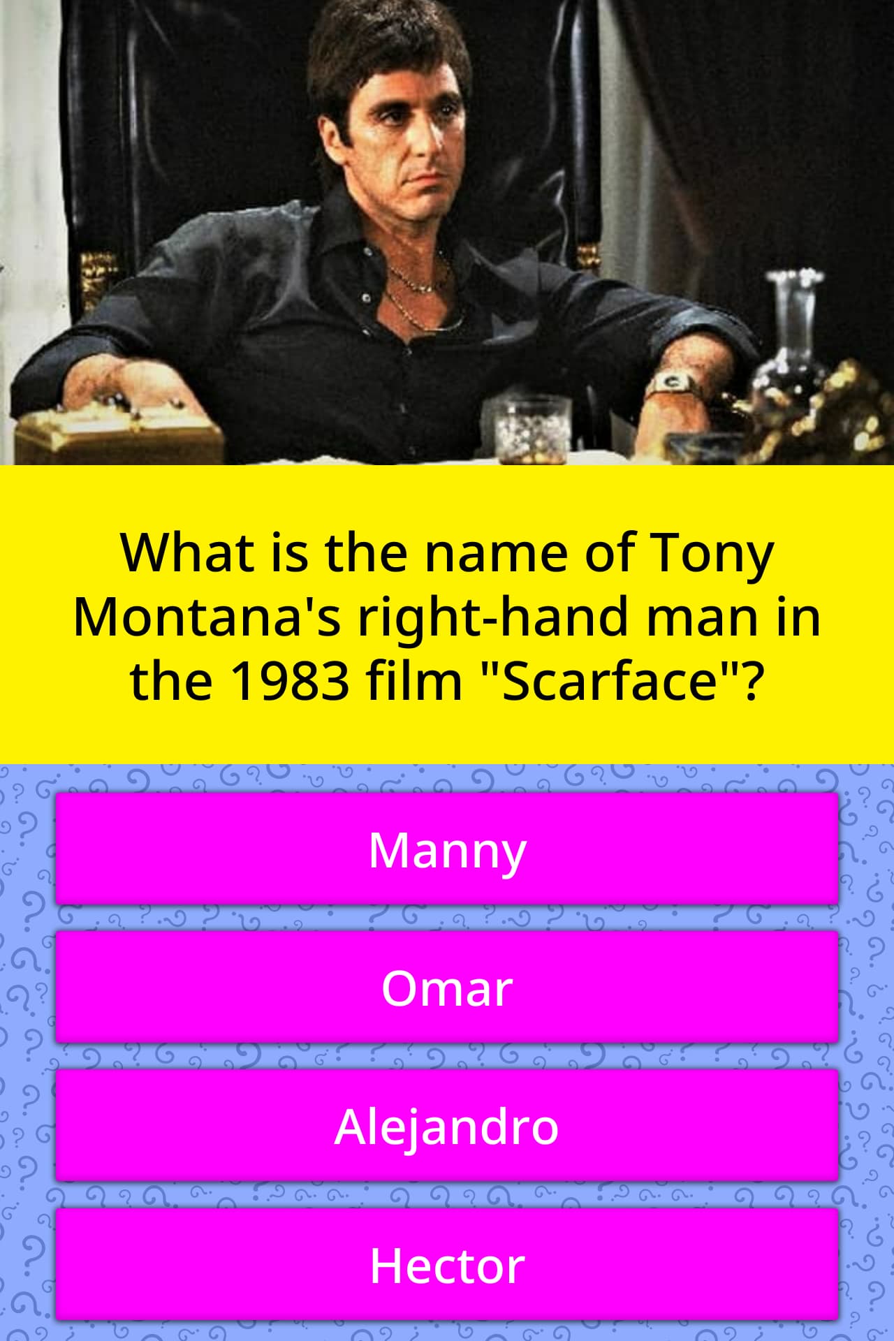 What Is The Name Of Tony Montana S Trivia Questions Quizzclub