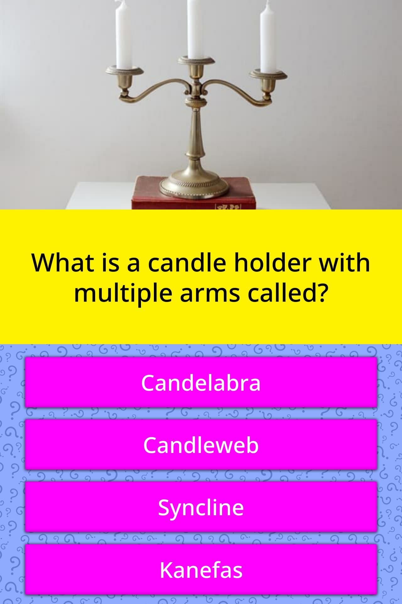 What is a candle holder with... Trivia Questions