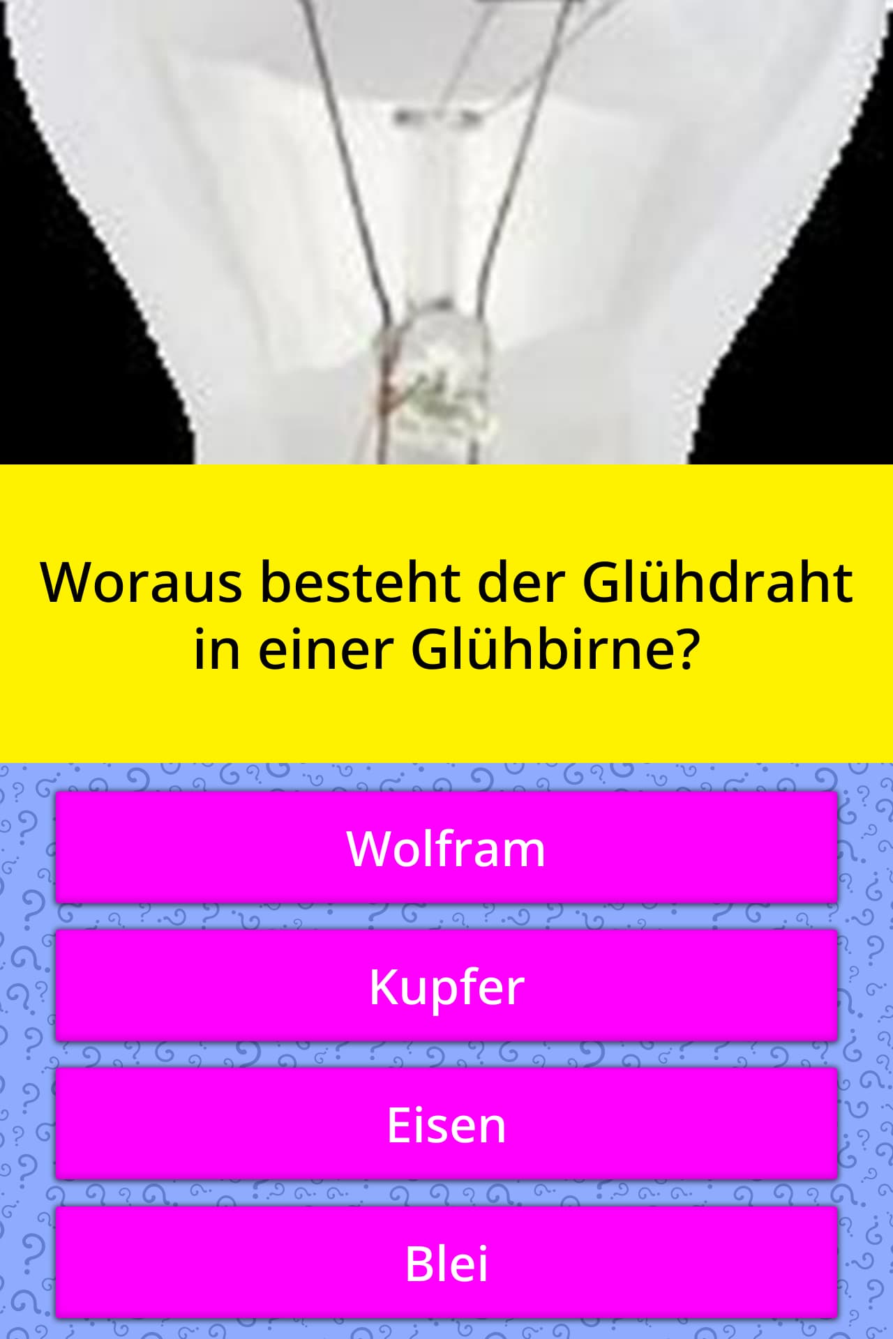 Woraus Besteht Der Glühdraht In... | Quiz-Antworten | Quizzclub
