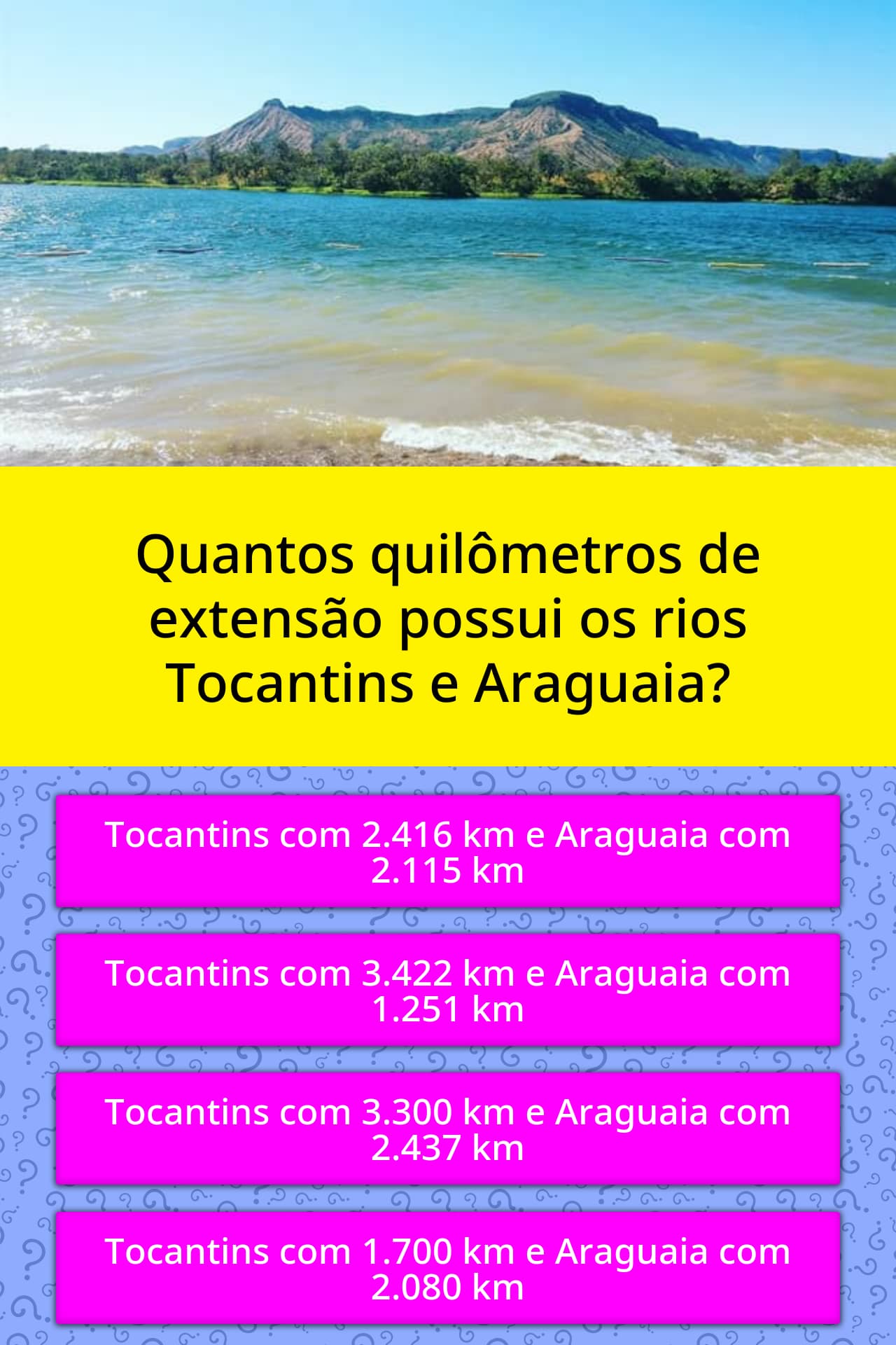 Quantos quilômetros de extensão... Perguntas Triviais Quantos quilômetros de extensão... Perguntas Triviais