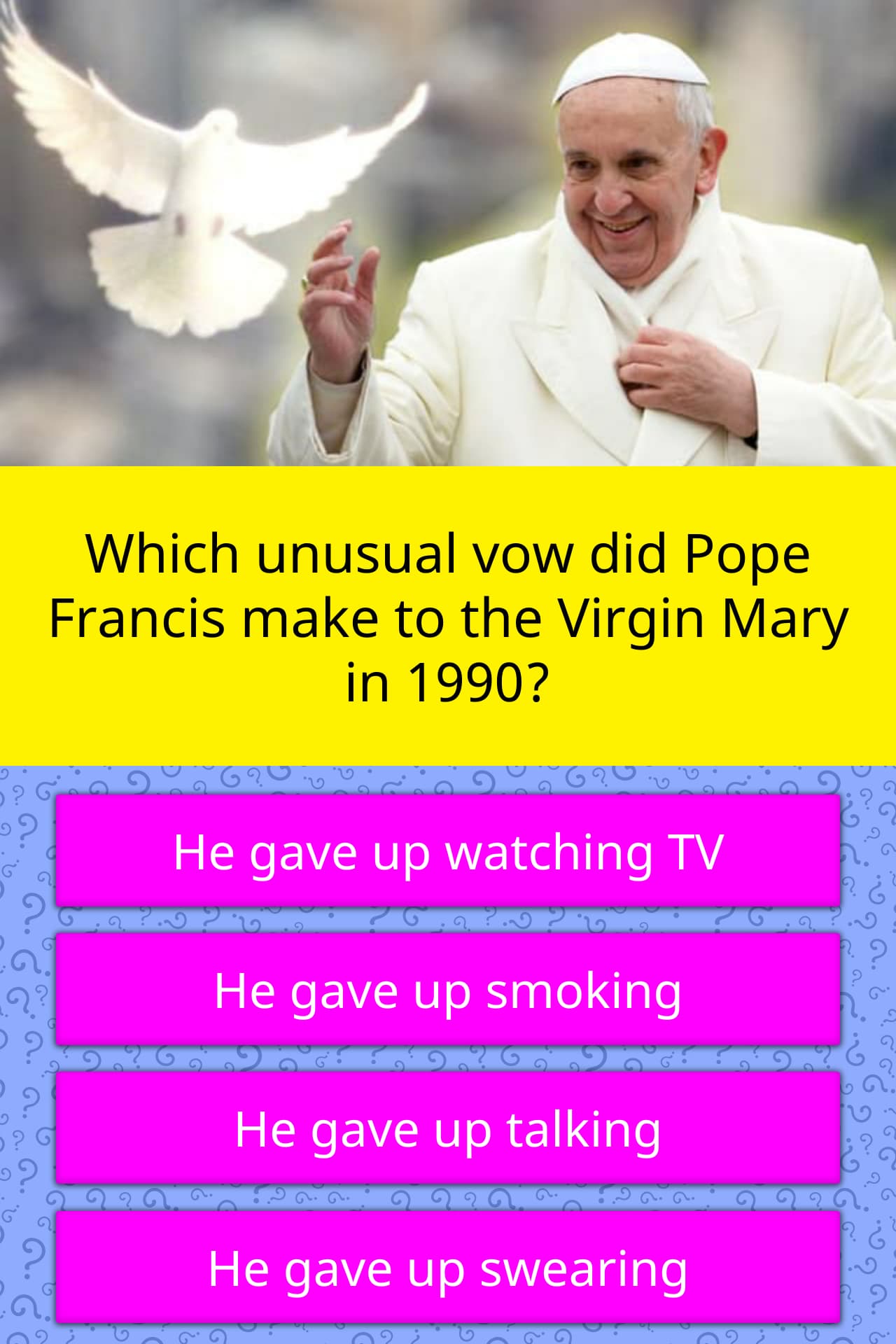 Which Unusual Vow Did Pope Francis Trivia Questions Quizzclub