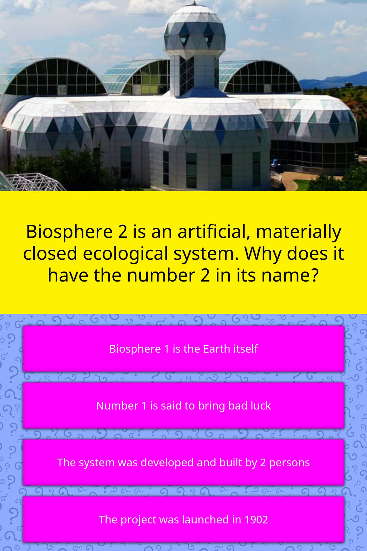 Biosphere 2 Is An Artificial Trivia Questions QuizzClub