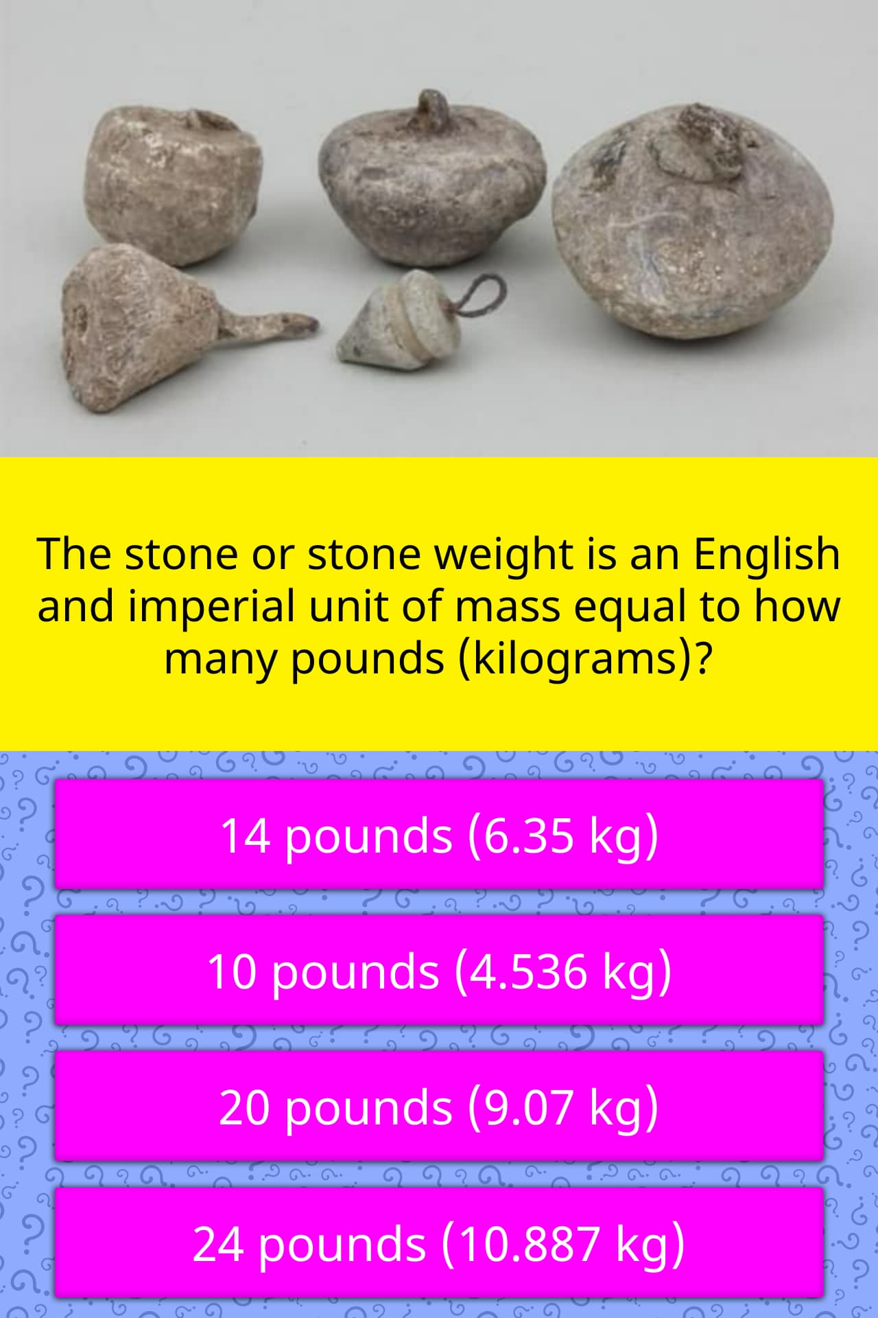 The Stone Or Stone Weight Is An Trivia Answers Quizzclub