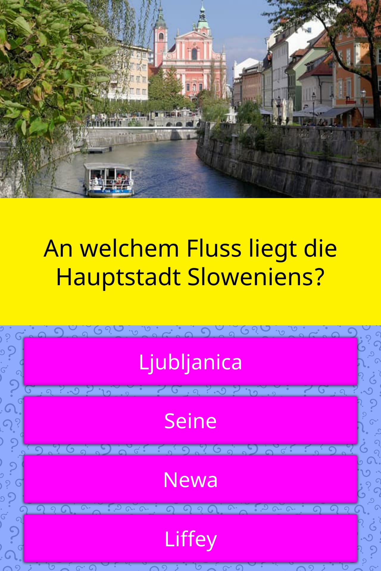 An welchem Fluss liegt die... Quizfragen