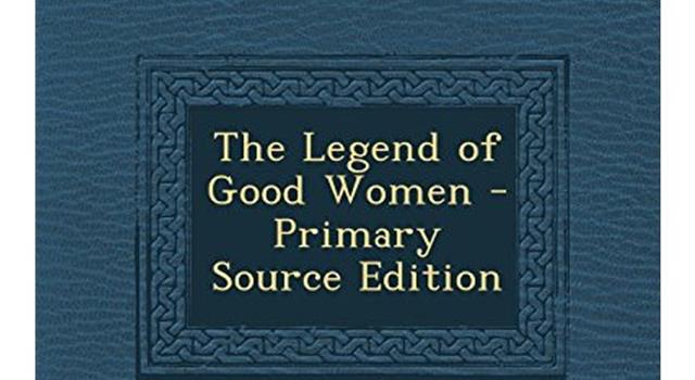 Culture Trivia Question: 'The Legend of Good Women' is a work by what English poet?