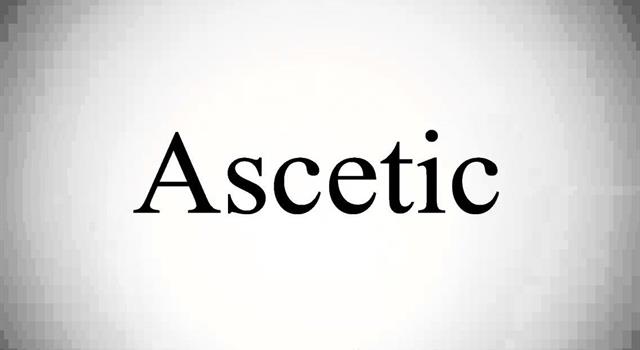 Culture Trivia Question: What type of person does the word 'ascetic' usually describe?