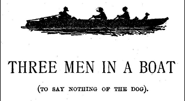 Culture Trivia Question: Who wrote 'Three Men in a Boat'?