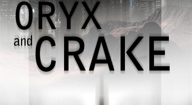 Culture Trivia Question: Who wrote the 2003 novel Oryx and Crake?