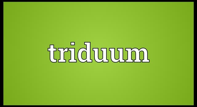 Culture Trivia Question: What is the Paschal Triduum?