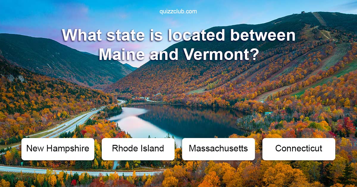 what-state-is-located-between-maine-trivia-questions-quizzclub