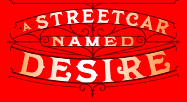 Culture Trivia Question: Who is the author of “A Streetcar Named Desire"?