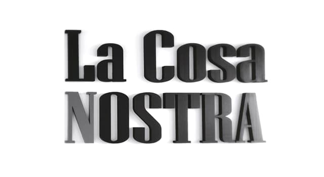 Société Question: Quelle organisation est aussi connue comme "La Cosa Nostra" ?