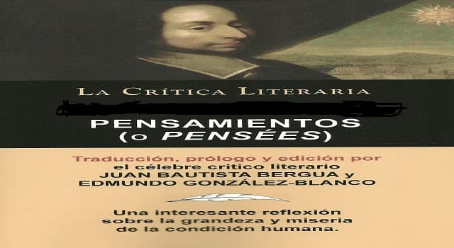 Cultura Pregunta Trivia: ¿Quién escribió la obra "Los Pensées (Pensamientos)"?