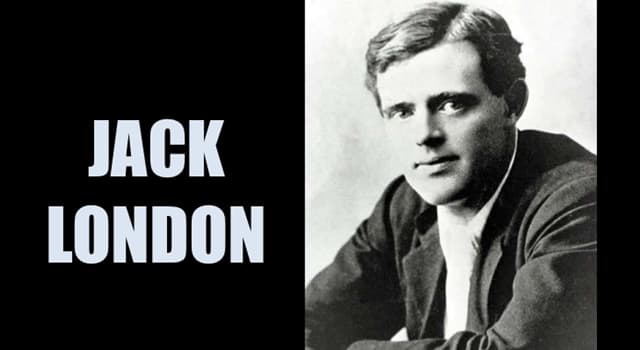 Culture Trivia Question: What nationality was the writer Jack London?